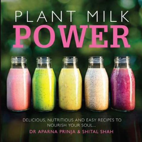 Plant Milk Power by Aparna Prinja - 9781910863411