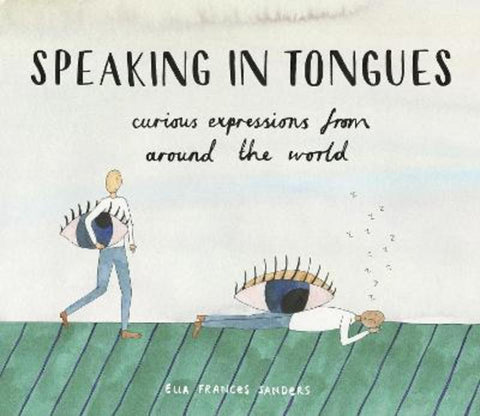 Speaking in Tongues by Ella Frances Sanders - 9781910931264