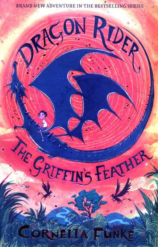 Dragon Rider: The Griffin's Feather by Cornelia Funke - 9781911077886
