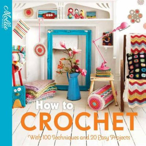 How to Crochet by Mollie Makes - 9781911163657