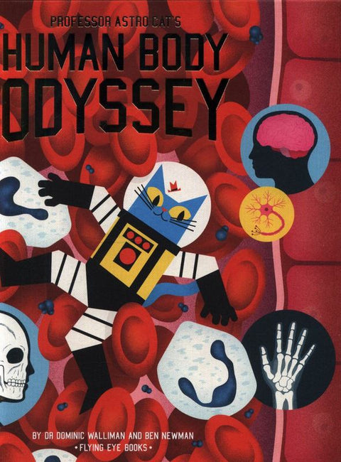 Professor Astro Cat's Human Body Odyssey by Dr Dominic Walliman - 9781911171140