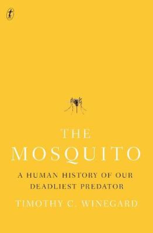 The Mosquito by Timothy Winegard - 9781911231127