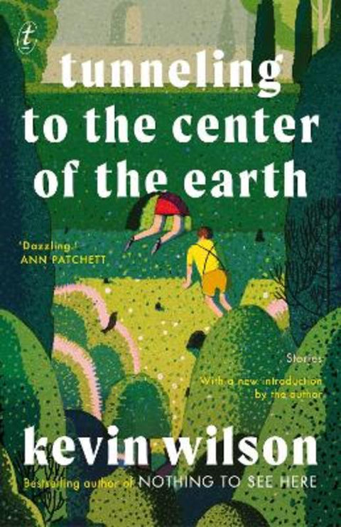 Tunneling To The Center Of The Earth by Kevin Wilson - 9781911231370