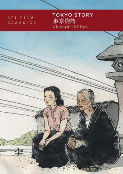 Tokyo Story by Alastair Phillips (University of Warwick, UK) - 9781911239239