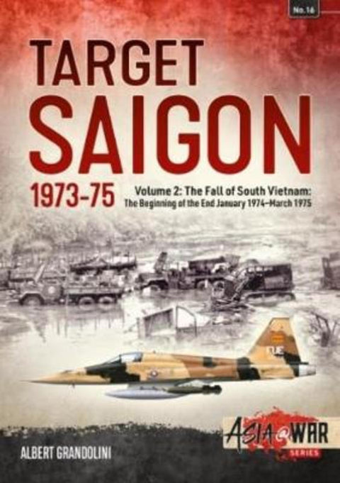 Target Saigon: the Fall of South Vietnam by Albert Grandolini - 9781911512929