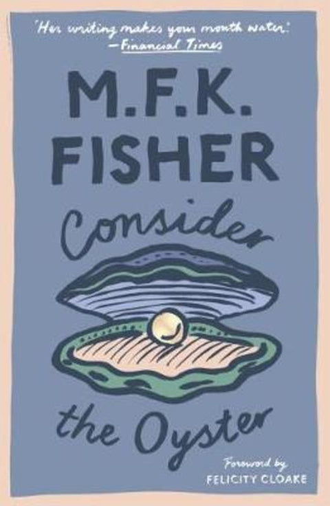 Consider the Oyster by M. F. K. Fisher - 9781911547273
