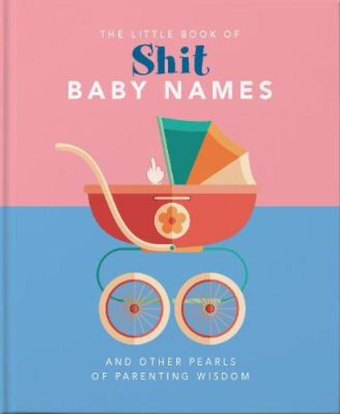 The Little Book of Shit Baby Names by Orange Hippo! - 9781911610502