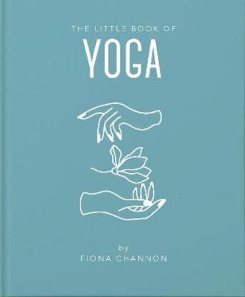 The Little Book of Yoga by Fiona Channon - 9781911610694