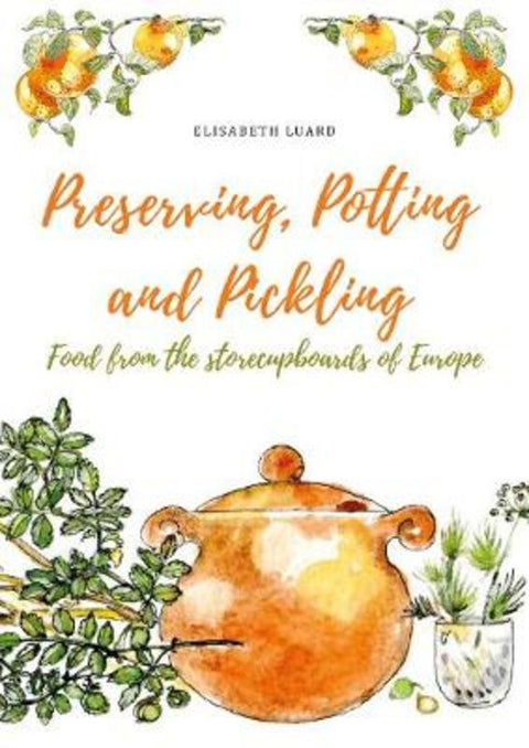 Preserving, Potting and Pickling by Elisabeth Luard - 9781911621386