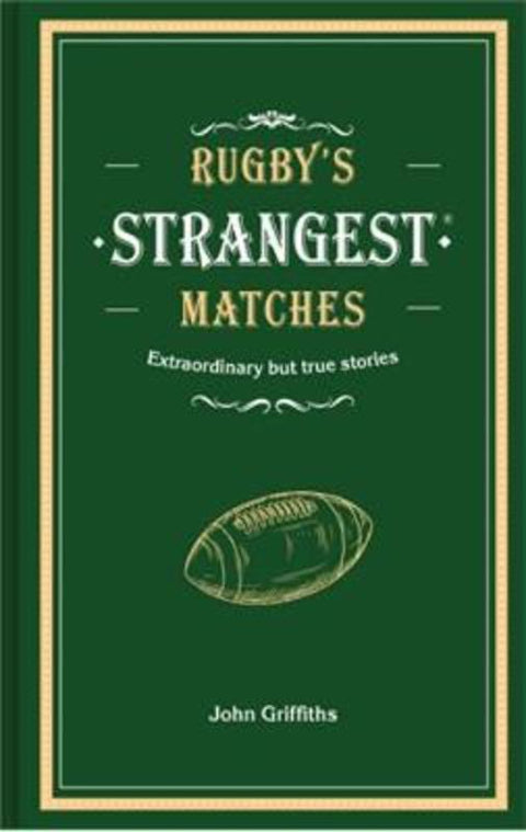 Rugby's Strangest Matches by John Griffiths - 9781911622345