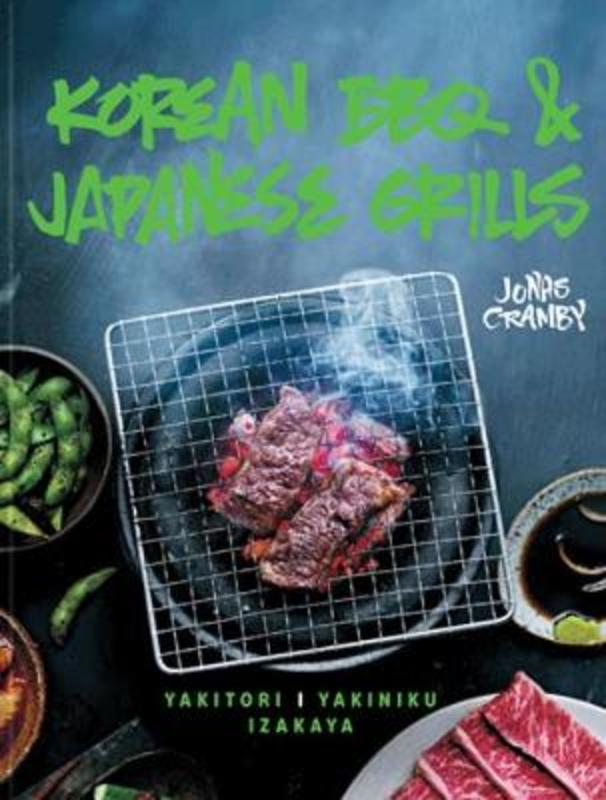 Korean BBQ & Japanese Grills by Jonas Cramby - 9781911624042