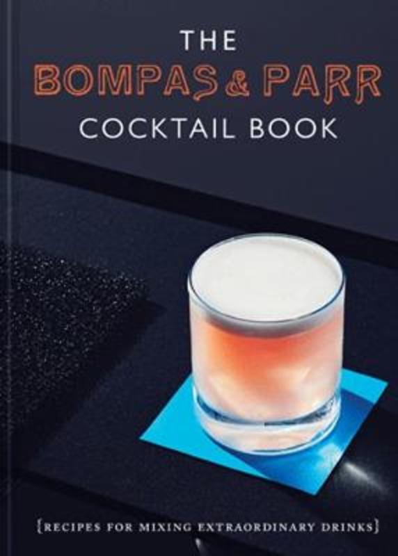 The Bompas & Parr Cocktail Book by Bompas & Parr - 9781911624844