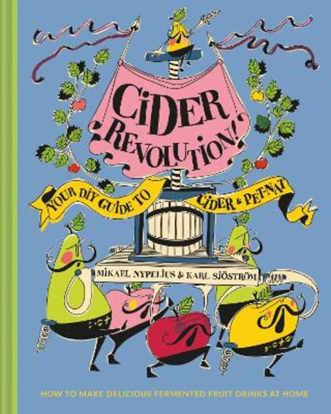 Cider Revolution! by Karl Sjostrom - 9781911663485