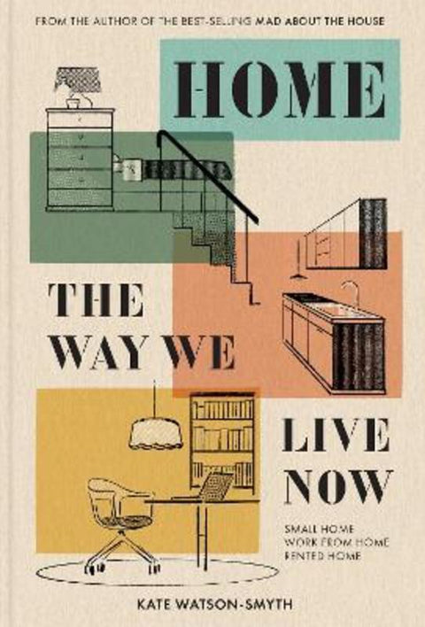Home: The Way We Live Now by Kate Watson-Smyth - 9781911682332