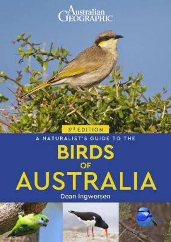 A Naturalist's Guide to the Birds of Australia (3rd edition) by Dean Ingwersen - 9781912081240