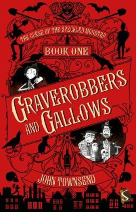 The Curse of the Speckled Monster: Book One: Graverobbers and Gallows by John Townsend - 9781912233328