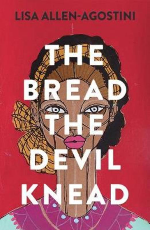 The Bread the Devil Knead by Lisa Allen-Agostini - 9781912408993