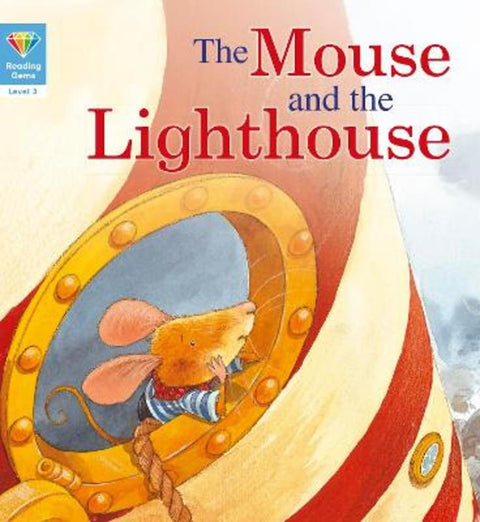 Reading Gems: The Mouse and the Lighthouse (Level 3) by QED Publishing - 9781912413881