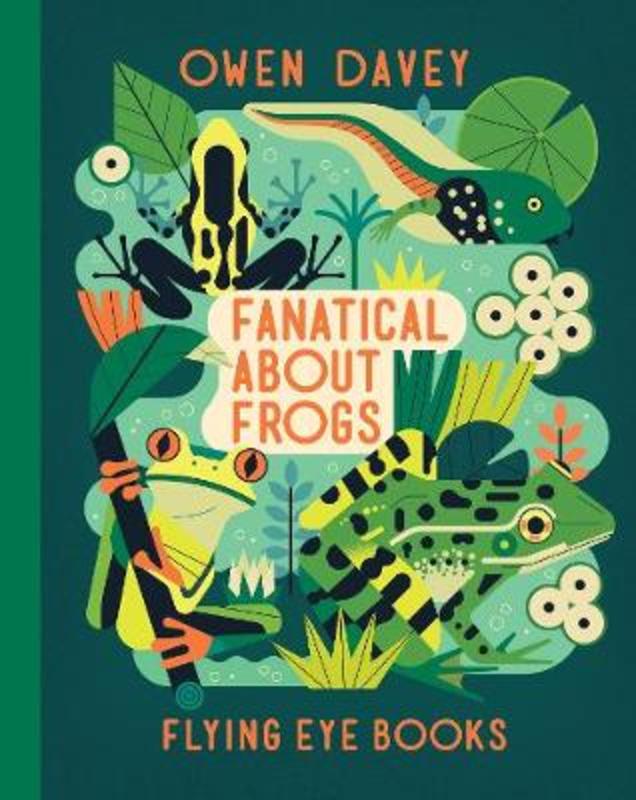 Fanatical About Frogs by Owen Davey - 9781912497058