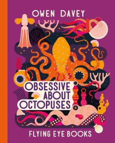 Obsessive About Octopuses by Owen Davey - 9781912497195