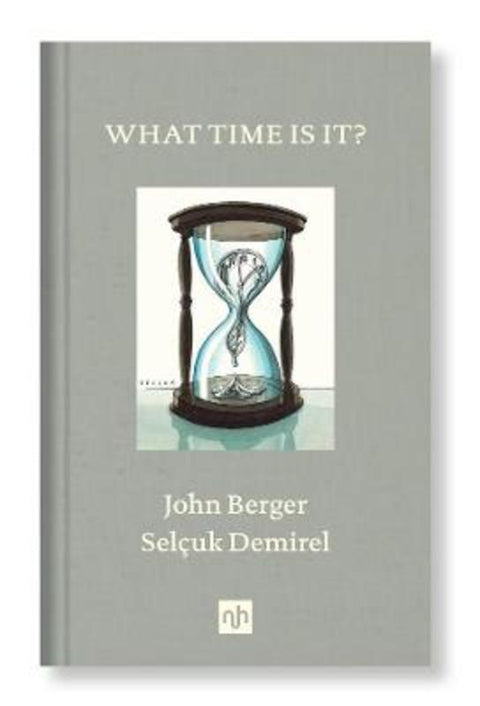 What Time Is It? by John Berger - 9781912559145