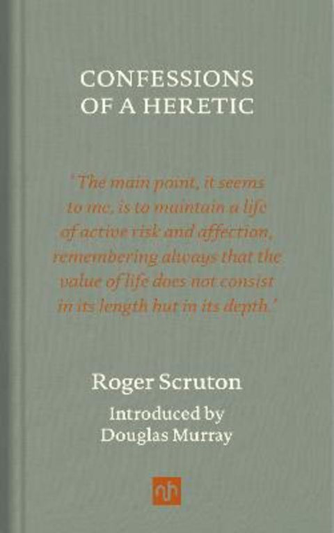 Confessions of a Heretic by Roger Scruton - 9781912559343