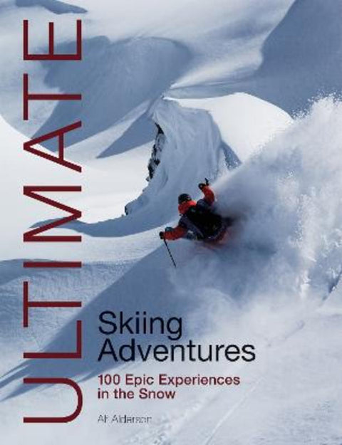 Ultimate Skiing Adventures by Alf Alderson - 9781912621224