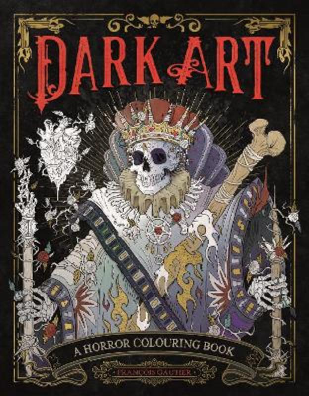 Dark Art: A Horror Colouring Book by Francois Gautier (Illustrator) - 9781912785483