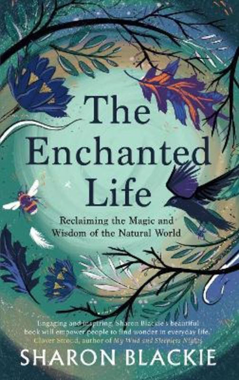 The Enchanted Life by Sharon Blackie - 9781912836444