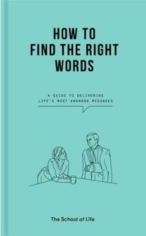 How to Find the Right Words by The School of Life - 9781912891511