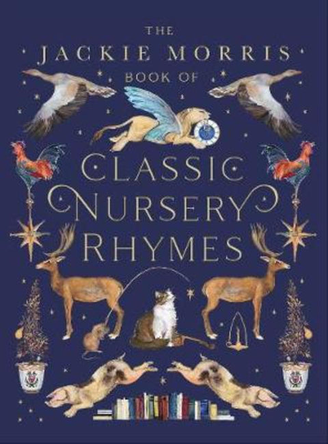 The Jackie Morris Book of Classic Nursery Rhymes by Jackie Morris - 9781913074050