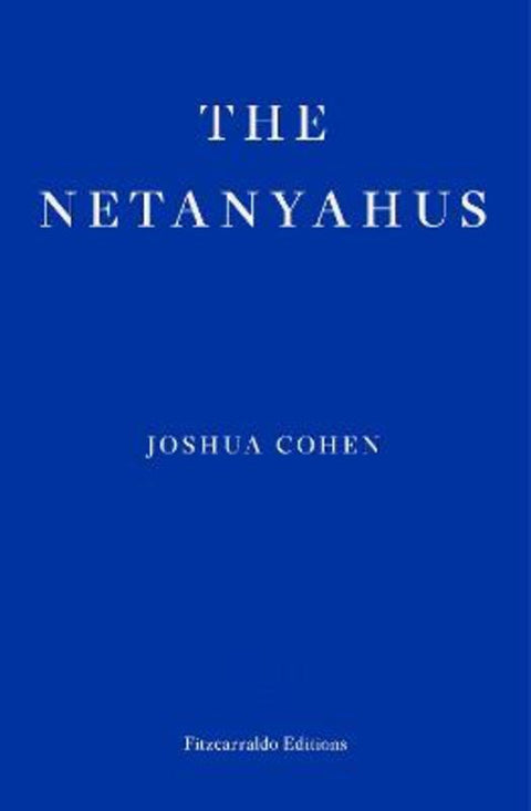 The Netanyahus by Joshua Cohen - 9781913097608