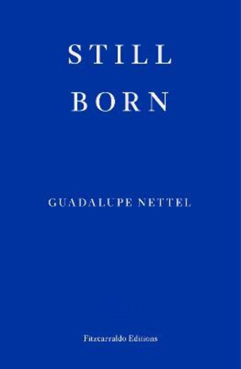Still Born by Guadalupe Nettel - 9781913097660