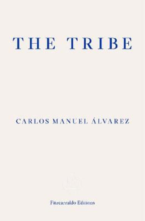 The Tribe by Carlos Manuel Alvarez - 9781913097912