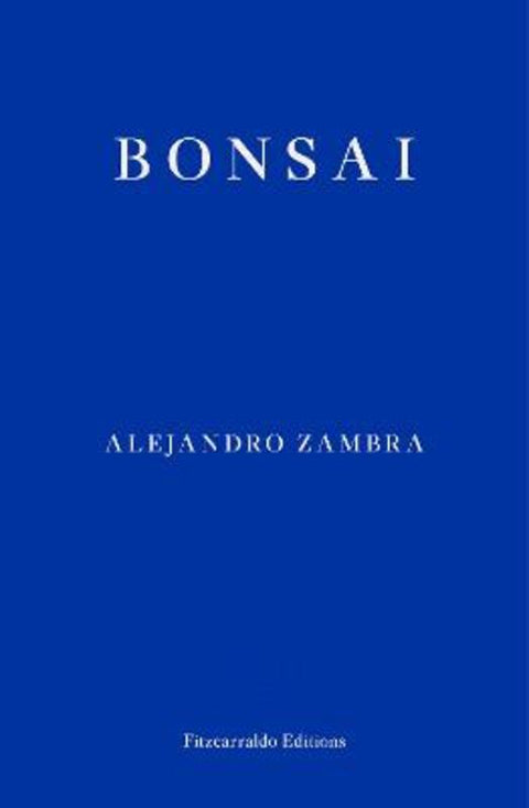 Bonsai by Alejandro Zambra - 9781913097998