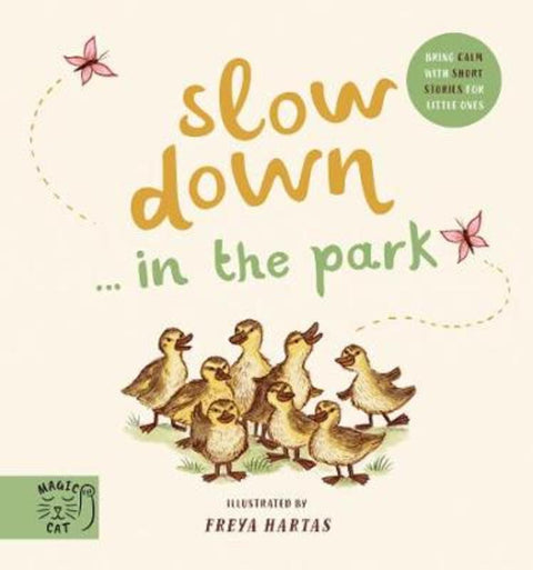 Slow Down... Discover Nature in the Park by Freya Hartas - 9781913520274