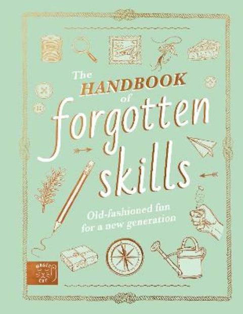 The Handbook of Forgotten Skills by Natalie Crowley - 9781913520847
