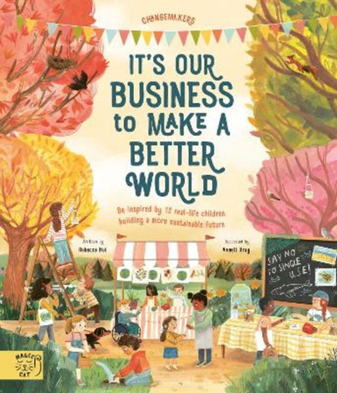 It's Our Business to Make a Better World by Rebecca Hui - 9781913520885