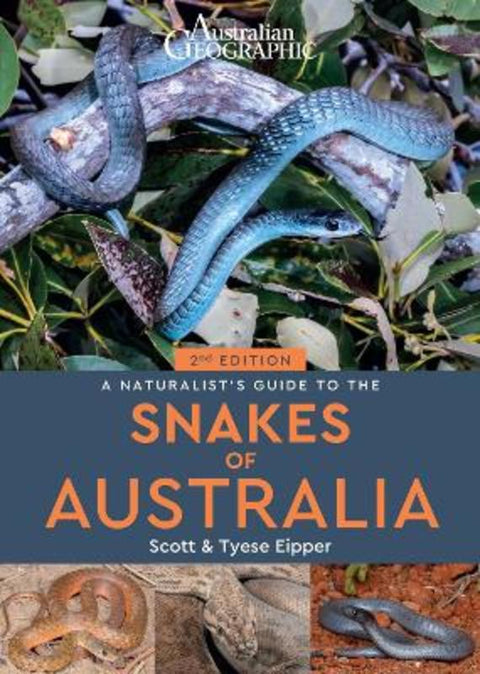 A Naturalist's Guide to the Snakes of Australia (2nd ed) by Scott Eipper - 9781913679279