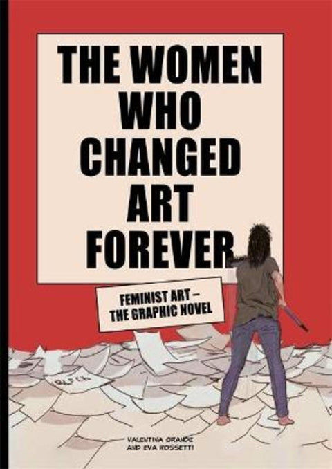The Women Who Changed Art Forever by Eva Rossetti - 9781913947002