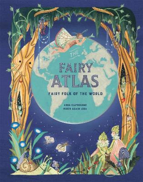 The Fairy Atlas by Anna Claybourne - 9781913947279