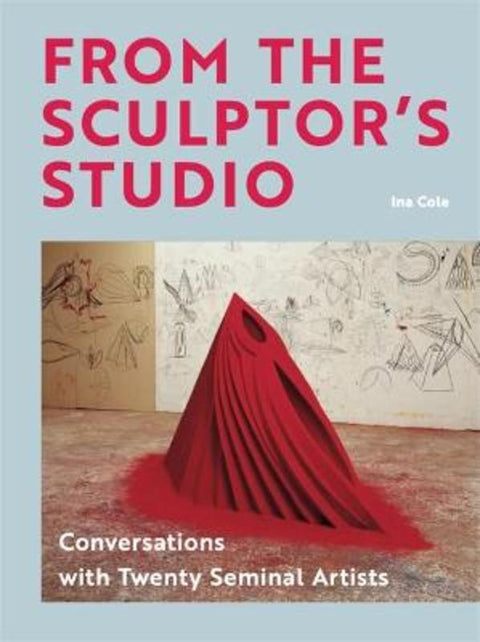 From the Sculptor's Studio by Ina Cole - 9781913947590