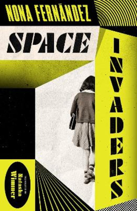 Space Invaders by Nona Fernandez - 9781914198199