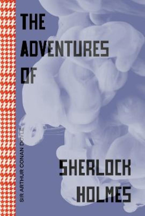 The Adventures of Sherlock Holmes by Arthur Conan Doyle - 9781914317729