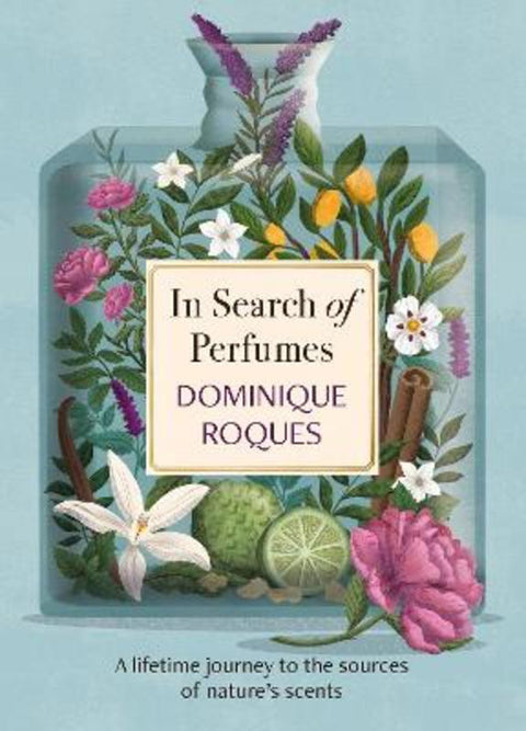 In Search of Perfumes by Dominique Roques - 9781914495168