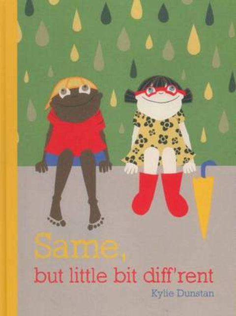 Same, But a Little Bit Dif'rent by ,Kylie Dunstan - 9781921136603