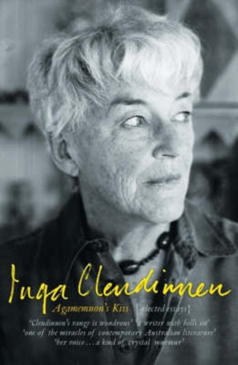 Agamemnon's Kiss: Selected Essays by Inga Clendinnen - 9781921145865