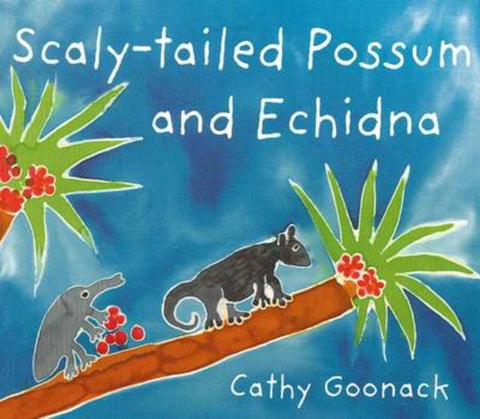 Scaly-Tailed Possum and Echidna by Cathy Goonack - 9781921248160