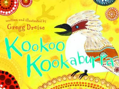 Kookoo Kookaburra by Gregg Dreise - 9781921248900