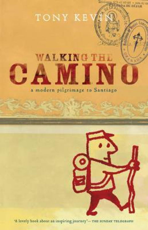 Walking the Camino by Tony Kevin - 9781921372339